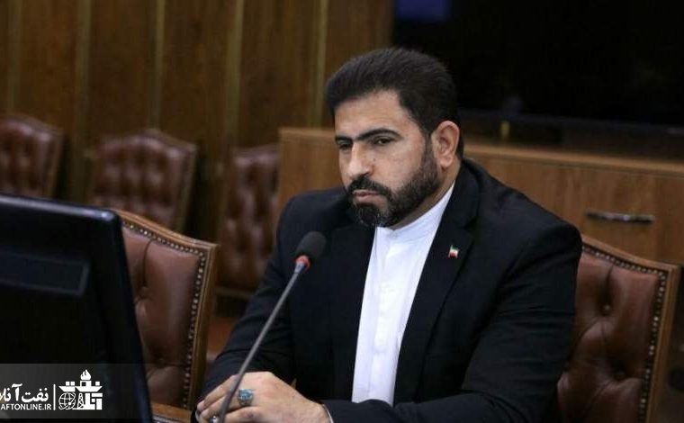 نایب‌رئیس کمیسیون انرژی مجلس خواستار ابطال قرارداد توسعه میادین آزادگان شد